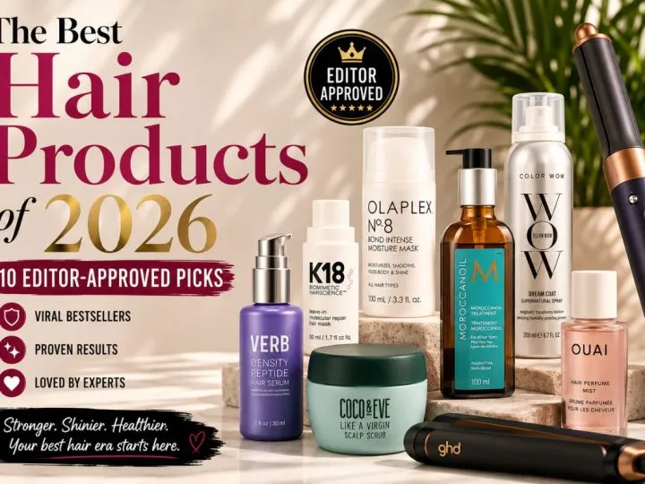 What Are The 10 Hair Products Everyone Is Actually Obsessed With In 2026?