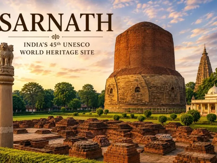 Sarnath Inscribed As India’s 45Th Unesco World Heritage Site