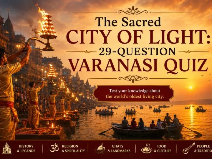 The Sacred City Of Light: 29-Question Varanasi Quiz