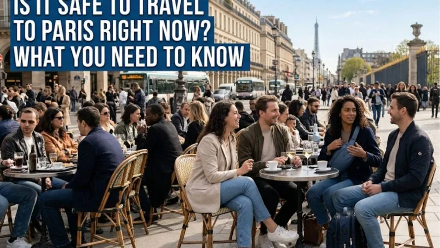 Is It Safe To Travel To Paris Right Now? What You Need To Know